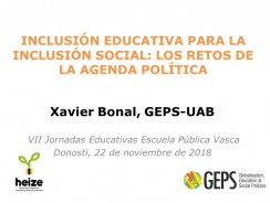 Xabier  Bonal,  “Inclusión  educativa  para  la  inclusión  social:  los  retos  de  la  agenda  política”