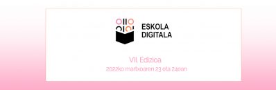 ESKOLA  DIGITALA  7,  izenematea  martxan  da!